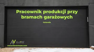 Praca Holandia-pracownik produkcji bram garażowych Praca Holandia-pracownik produkcji bram garażowych