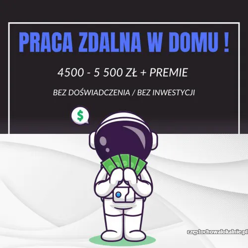 Praca zdalna w Domu przy Komputerze - 4500-5500 zł + PREMIE!