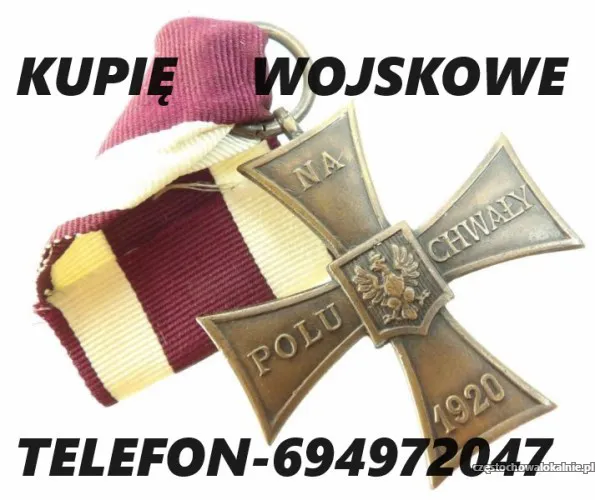 KUPIĘ ODZNACZENIA,ODZNAKI,MEDALE,ORDERY STARE WOJSKOWE TELEFON 694972047